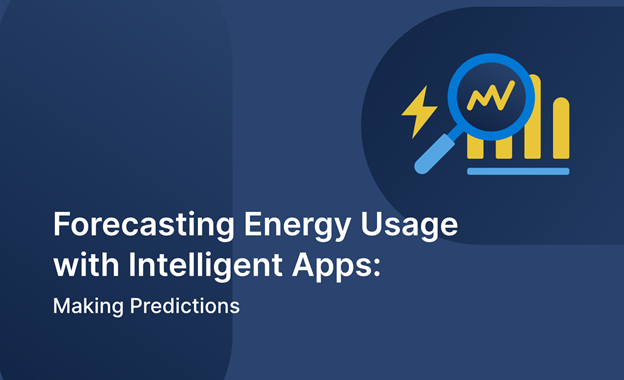 Graphic of a bar chart with a magnifying glass in front of it. To the left of the magnifying glass is a lightning bolt. At the bottom of the graphic is text that reads, &quot;Forecasting Energy Usage with Intelligent Apps: Making Predictions.&quot;