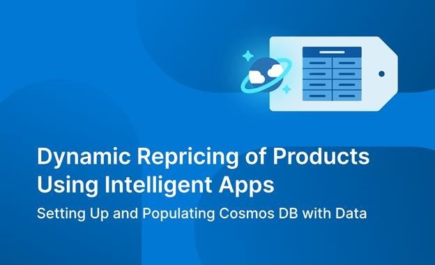 Cosmos DB and Intelligent Apps: A Match Made for Innovation