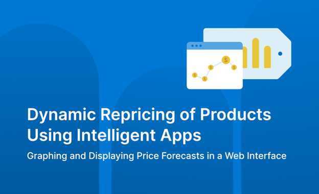Dynamic Repricing of Products Using Intelligent Apps: Graphing and Displaying Price Forecasts in a Web Interface