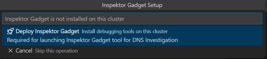 Inspektor Gadget deployment prompt